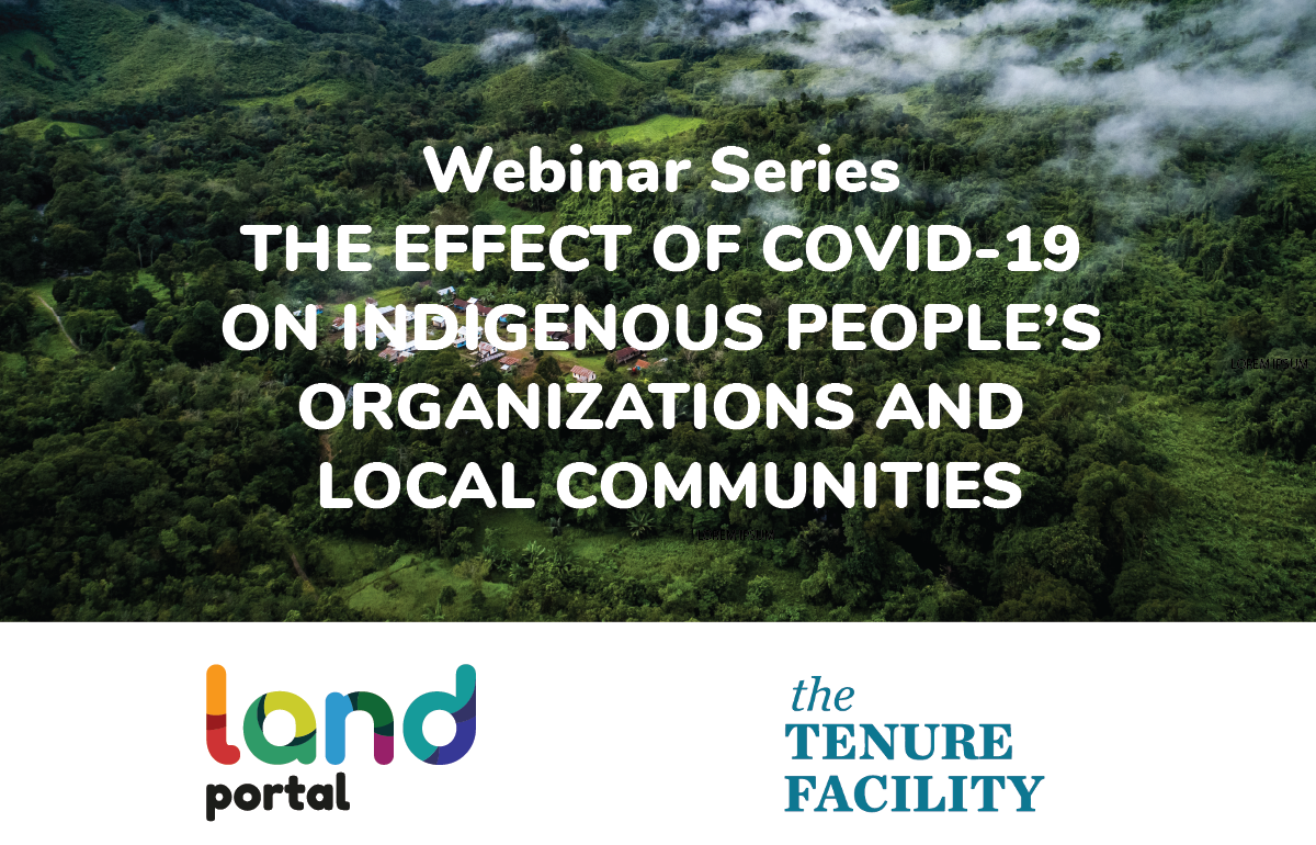 Webinar Series: The Effect of COVID-19 on Indigenous People’s Organizations and Local Communities